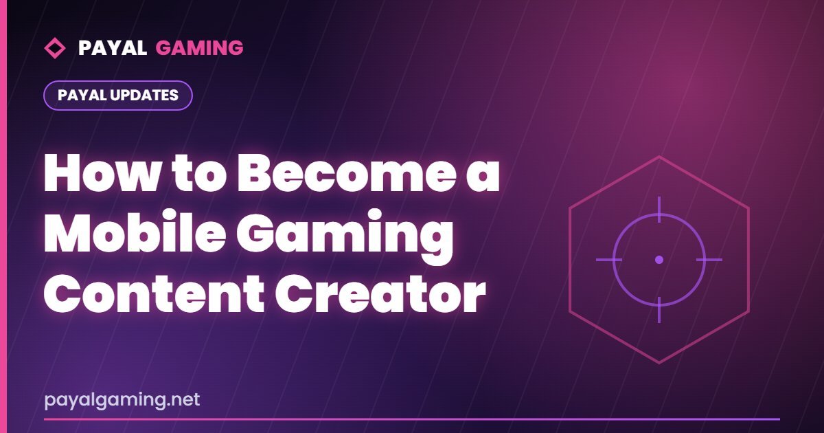 How to Become a Mobile Gaming Content Creator