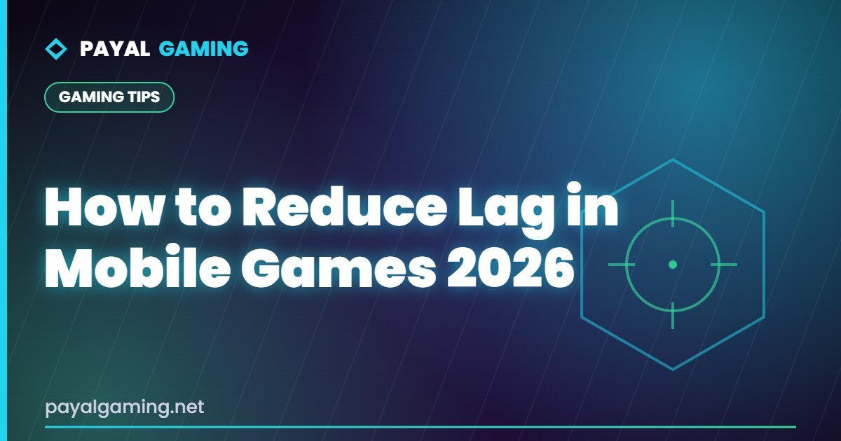 How to Reduce Lag in Mobile Games 2026