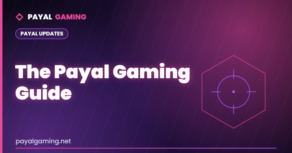 The Payal Gaming Guide