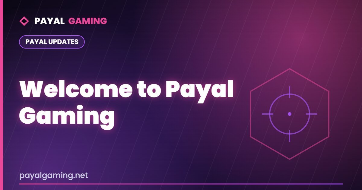 Welcome to Payal Gaming